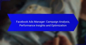 Facebook Ads Manager: Analiza kampanje, Uvidi u performanse i Optimizacija