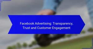 Facebook Oglašavanje: Transparentnost, Povjerenje i Angažovanje Kupaca