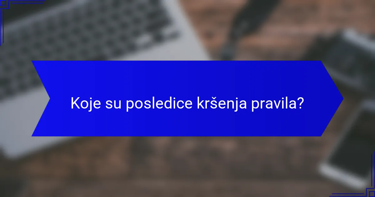 Koje su posledice kršenja pravila?